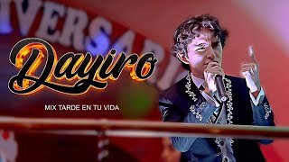 Dayiro - Mix Tarde En Tu Vida / 11vo Aniversario de Luckia - Live