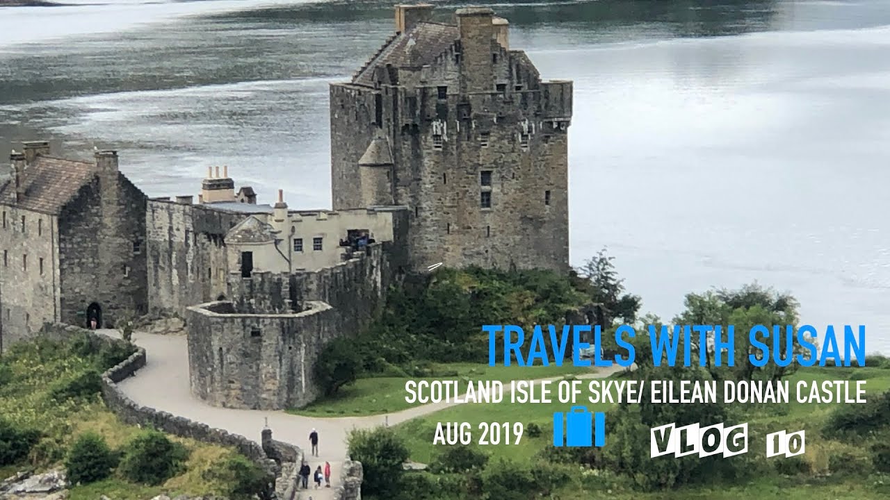 Scotland Eilean Donan Castle and Isle of Skye Aug 2019