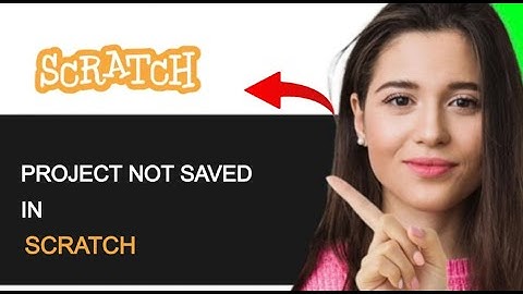 HOW TO FIX PROJECT NOT SAVED ON SCRATCH 2024 (EASY)