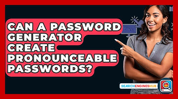Can A Password Generator Create Pronounceable Passwords? - SearchEnginesHub.com
