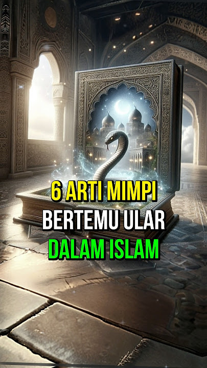 6 Arti Mimpi Bertemu Ular Dalam Islam #shorts