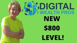 Digital Wealth Pros New $800 Level With Current Income Proof!