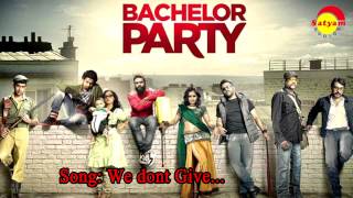 We Don’t Give | Bachelor Party | Rahul Raj | Rafeeq Ahamed