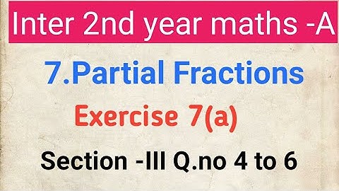 Maths -2A |partial Fractons|| Intermediate 2nd year MathsA|| Inter IIA|Exercise 7(a) section III