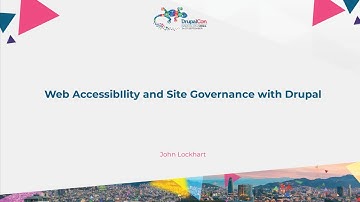 Web AccessibIlity and Site Governance with Drupal
