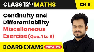 Continuity and Differentiability - Miscellaneous Exercise (Que. 1 to 5) | Class 12 Maths Ch 5 | CBSE