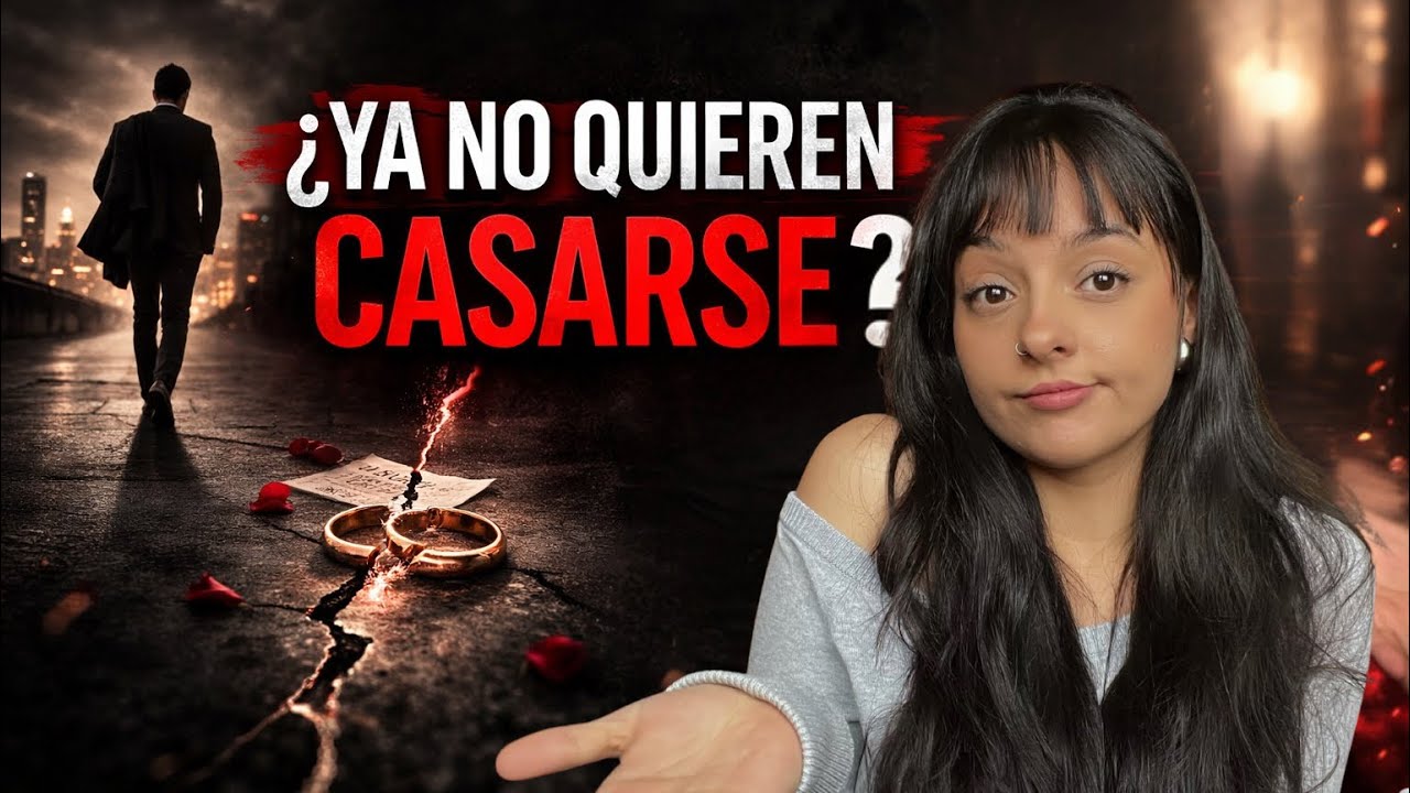 YA NO QUIEREN CASARSE | Lo que está pasando con los hombres
