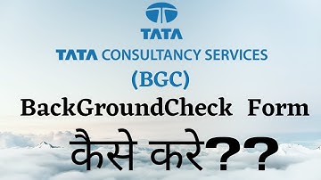 TCS BGC Form | How to Fill TCS BGC Form 2020