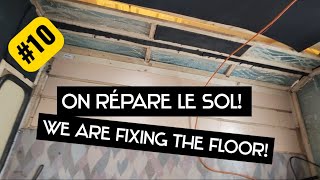 #10 CARAVAN RENO | ON RÉPARE LE SOL / WE ARE FIXING THE FLOOR