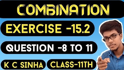 Combination||Class 11th||K.C Sinha solution||Exercise-15.2||Question:- 8 to 11