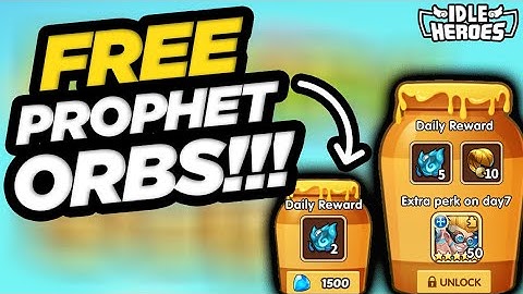 Idle Heroes - FREE Prophet Orbs This Week!!!