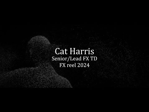 Cat Harris FX Showreel 2024