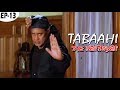 Tabaahi The Destroyer - Part 13 - Bollywood Hindi Movie