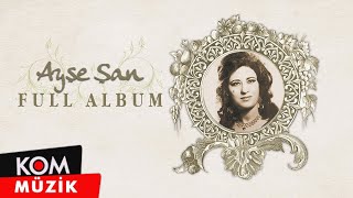 Ayşe Şan - Stranên Bijartî (Full Album © Kom Müzik)