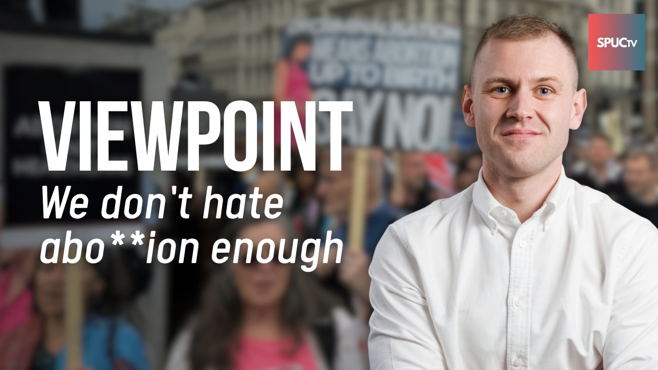 Viewpoint | We don't hate abo**ion enough