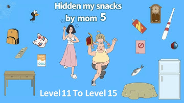 Hidden My Snacks By Mom 5 Walkthrough Level 10 to Level 15