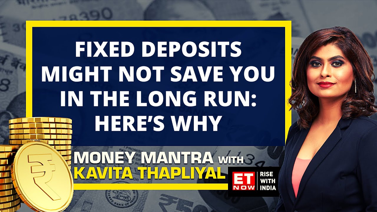 Looking For Safe Investment Options? Here’s Why Fixed Deposits Won't Save You Money Mantra ET