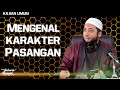 Kajian Islam : Mengenal Karakter Pasangan - Ustadz Dr. Khalid Basalamah, MA.