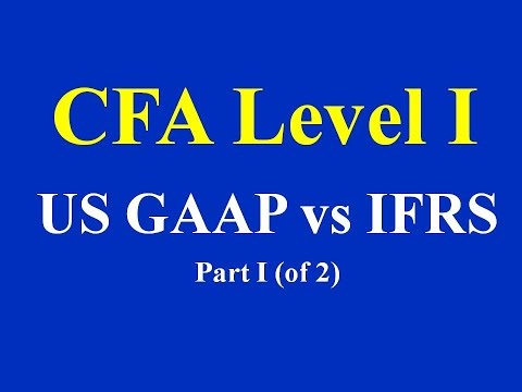 CFA Level I - US GAAP Vs IFRS - Part I (of 2)