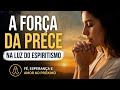 Prece espiritual para mudar o seu dia 