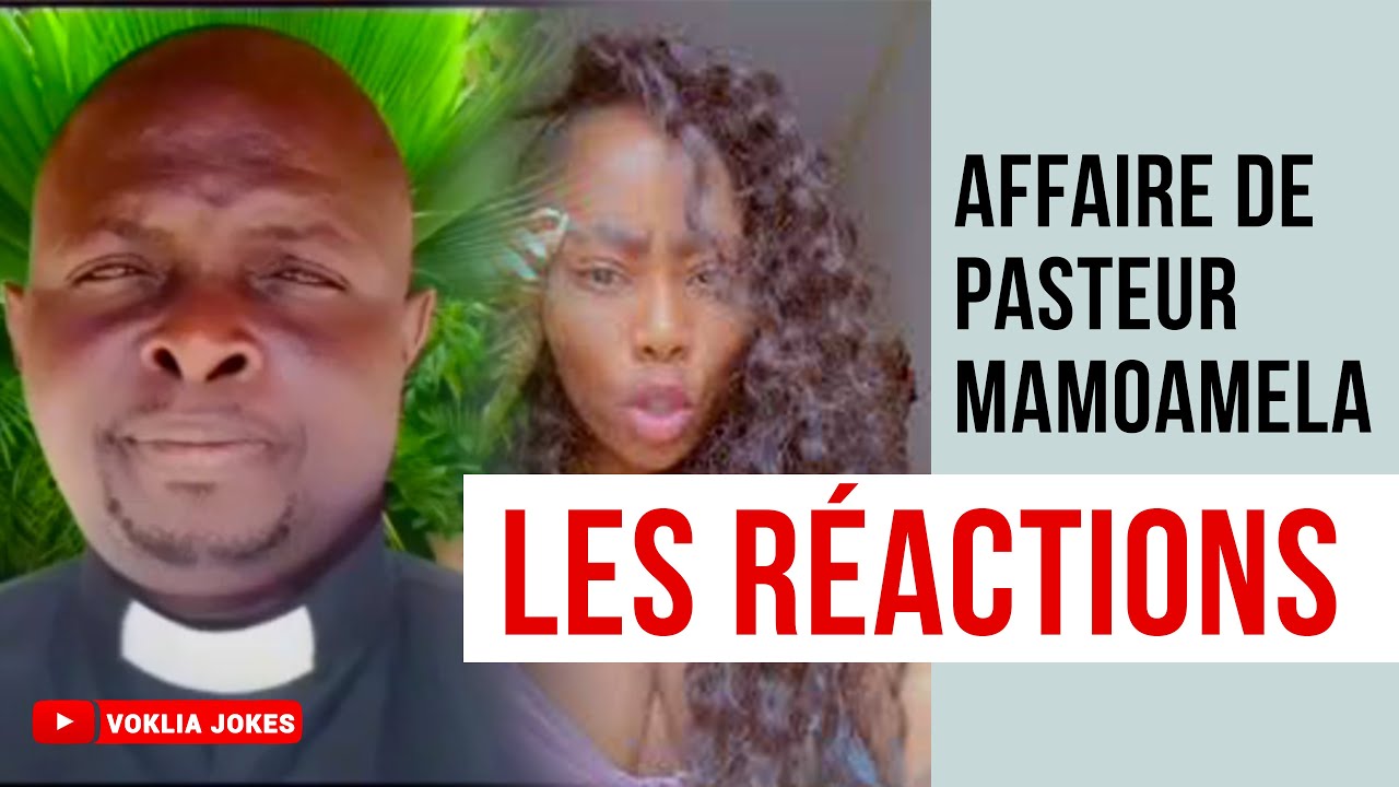 AFFAIRE PASTEUR MAMOAMELA:  LES REACTIONS