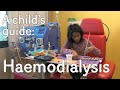 A childs guide to hospital haemodialysis