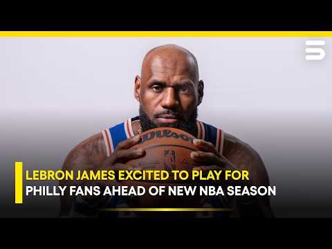 LeBron Ready for Philadelphia! Sixers Prepare for New NBA Season | ZO1H