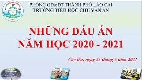 Tổng kết năm học 2020-2021 Trường Tiểu học Chu Văn An - TP Lào Cai
