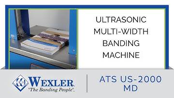 Ultrasonic Banding Machines: Multi-Width Banding Equipment - US-2000 MD