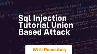 Sql injection tutorial union based attack