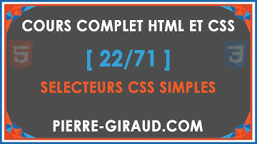 COURS COMPLET HTML ET CSS [22/71] - Les sélecteurs CSS simples