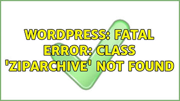 Wordpress: Fatal error: Class 