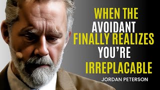 When the Avoidant Understands You Were Never Replaceable | Jordan Peterson Best Motivational Speech