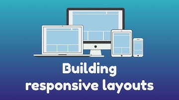 Building responsive layouts