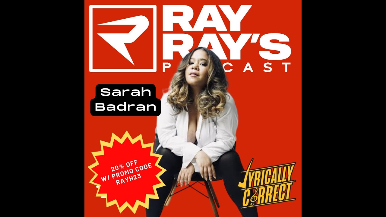 Lyrically Correct with Sarah Badran on Ray Ray's Podcast Lyrically Correct with Sarah Badran on Ray Ray's Podcast