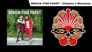 Video thumbnail of "BRACIA FIGO FAGOT - Chłopiec z Warszawy [OFFICIAL AUDIO]"