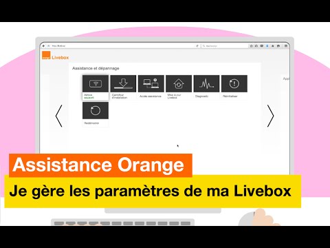 Assistance Orange - Je gère les paramètres de ma Livebox - Orange