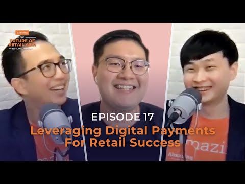 “Leveraging Digital Payments For Retail Success" with Jeremy Wong| Episode 17