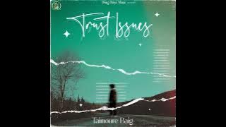 TRUST ISSUE | TAIMOUR BAIG