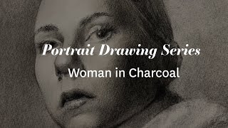 Drawing a Woman&#39;s Portrait in Charcoal