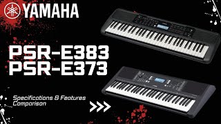 Which Yamaha Keyboard is BEST for Beginners, PSR E373 or E383?
