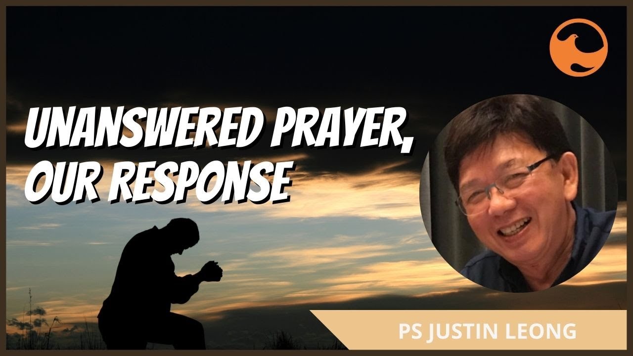 Harvest Online  April 28  1030am  Unanswered Prayer Our Response  Ps Justin Leong