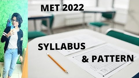 MET 2022 : EXAM SYLLABUS & PATTERN : Manipal Entrance Test