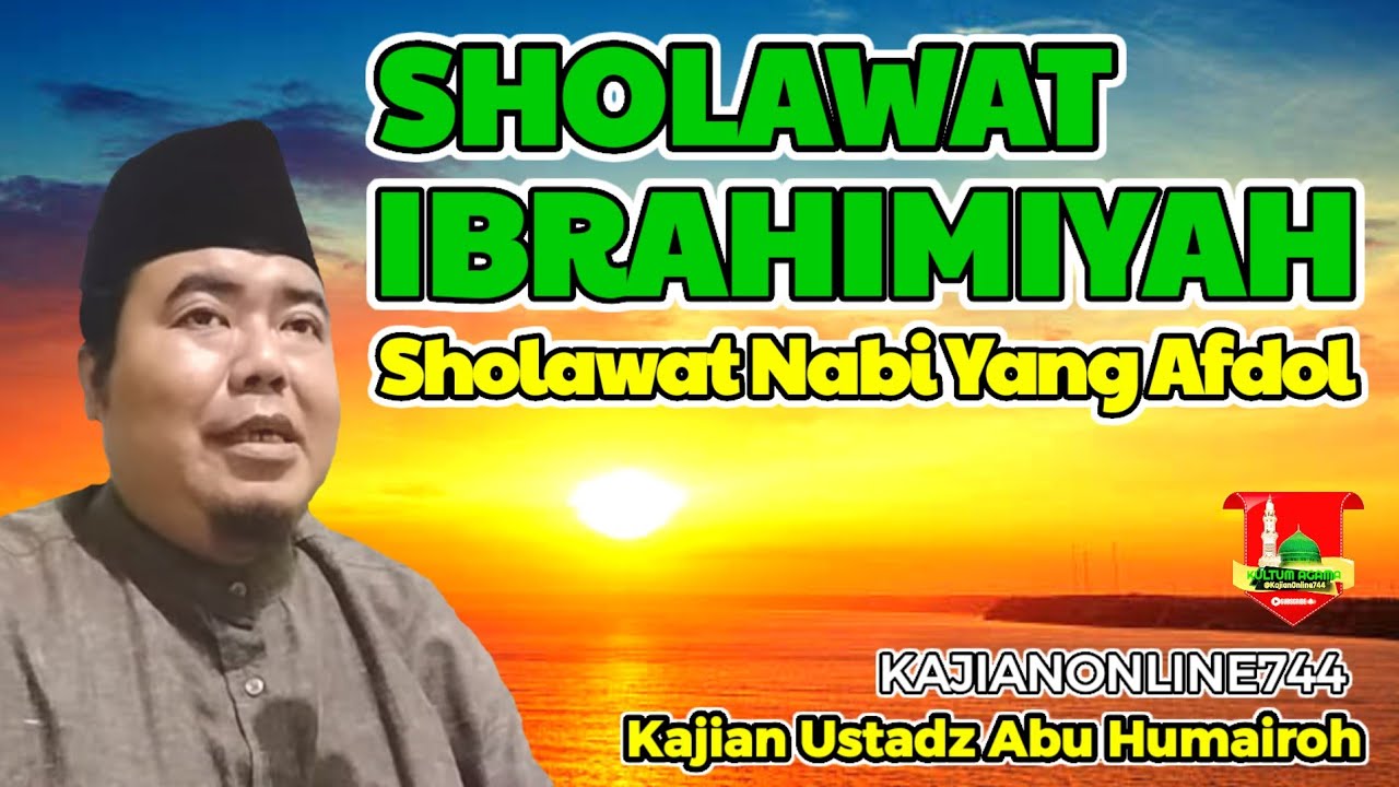 SHOLAWAT IBRAHIMIYAH SEMUA MASALAH SELESAI/USTADZ ABU HUMAIROH @Kultum Agama