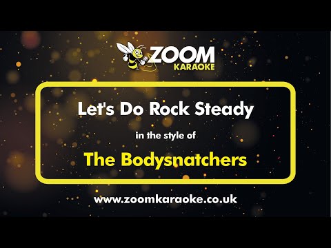 The Bodysnatchers - Let's Do Rock Steady - Karaoke Version from Zoom Karaoke