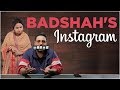 If Badshah's Instagram Came To Life | MostlySane