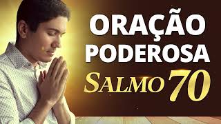 PODEROSA ORAÇÃO DO SALMO 70 - Para Repreender Todo Mal e Ataque do Inimigo 🙏🏼