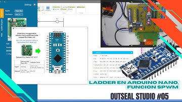 ⚡ Outseal Studio Cap_05 Ladder en Arduino Nano, Funcion SPWM, temporizador ciclico Ton y Toff