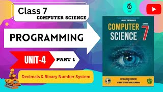 Class 7 Unit 4|Programming|NBF Computer Science|Decimals & Binary Number System|Part 1