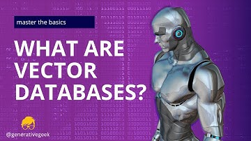 What are Vector Databases - Learn the basics in 10 minutes.